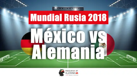 Mundial de fútbol: México vs Alemania